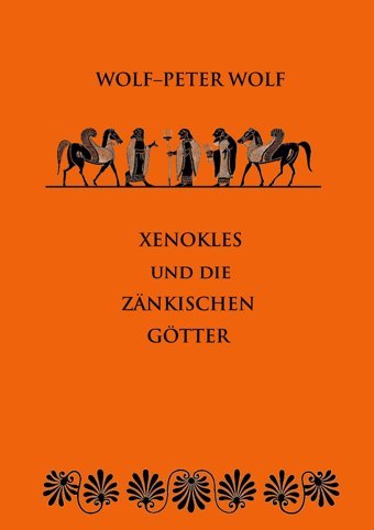 Xenokles Und Die Znkischen Göttereine İkonographische Neubewertung Der Kleinmeisterschale Des Xenokles İm Londoner British Museum Wolf, Wolf-Peter Bod - Books On Demand