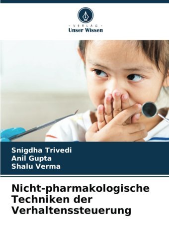 Nicht-Pharmakologische Techniken Der Verhaltenssteuerung Trivedi, Snigdha Verlag Unser Wissen