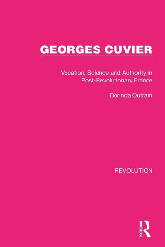 Georges Cuviervocation, Science And Authority In Post-Revolutionary France ( Library Editionsrevolution) Outram, Dorinda Routledge