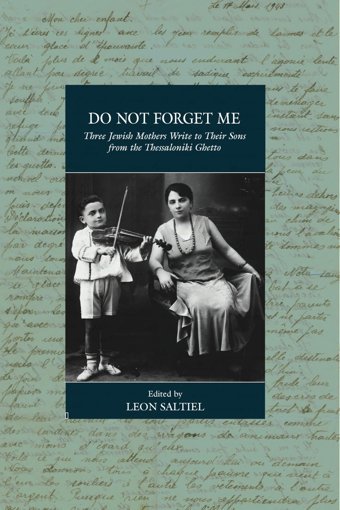 Do Not Forget Methree Jewish Mothers Write To Their Sons From The Thessaloniki Ghetto (War And Genocide, 32) Berghahn Books