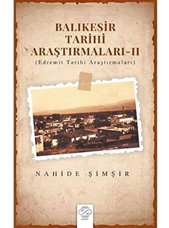 Balıkesir Tarihi Araştırmaları 2Edremit Tarihi Araştırmaları Nahide Şimşir Post Yayınevi