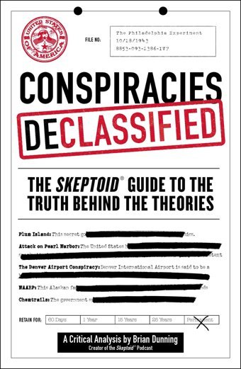 Conspiracies Declassifiedthe Skeptoid Guide To The Truth Behind The Theories Dunning, Brian Adams Media Corporation