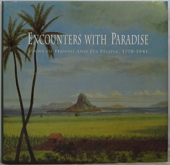 Encounters With Paradiseviews Of Hawaii And Its People, 1778-1941 University Of Hawai'İ Press
