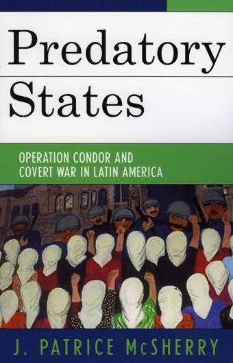 Predatory Statesoperation Condor And Covert War In LatIn America Mcsherry, J. Patrice Rowman & Littlefield
