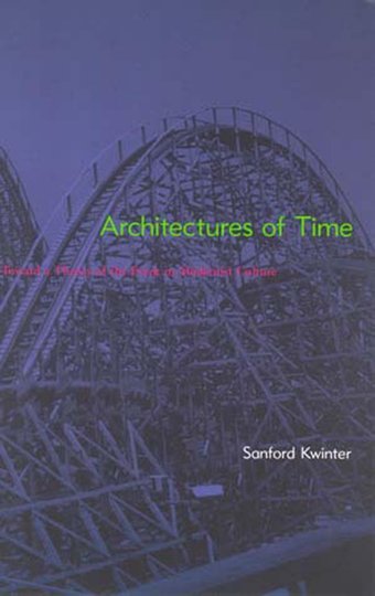 Architectures Of Timetoward A Theory Of The Event In Modernist Culture Kwinter, Sanford Mıt Press