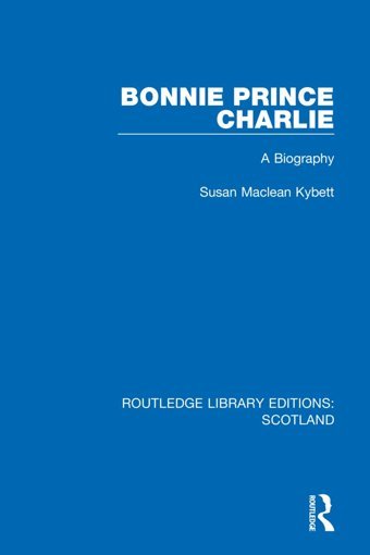 Bonnie Prince Charliea Biography ( Library Editionsscotland) Maclean Kybett, Susan Routledge