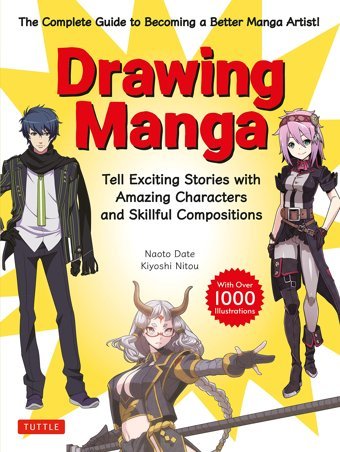 Drawing Mangatell Exciting Stories With Amazing Characters And Skillful Compositions (With Over 1,000 İllustrations) Date, Naoto Tuttle Publishing