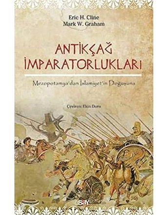Antikçağ İmparatorluklarımezopotamyadan İslamiyeti̇n Doğuşuna Mark W. Graham Say Yayınları