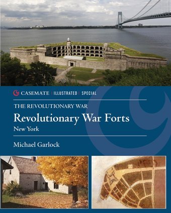 Revolutionary War Fortsnew York (1) (Casemate Illustrated Special, 17, Band 1) Garlock, Michael Casemate
