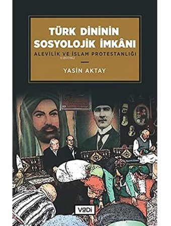 Türk DininIn Sosyolojik İmkanıalevilik Ve İslam Protestanlığı YasIn Aktay Vadi Yayın Grubu