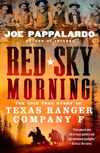 Red Sky Morningthe Epic True Story Of Texas Ranger Company F Pappalardo, Joe St. Martin'S Griffin