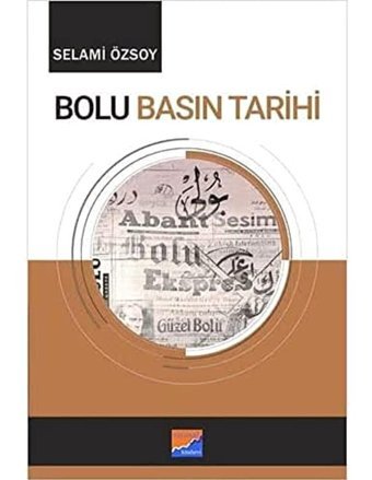 Bolu Basın Tarihi Selami Özsoy Siyasal Kitabevi