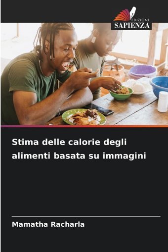 Stima Delle Calorie Degli Alimenti Basata Su İmmagini Racharla, Mamatha Edizioni Sapienza
