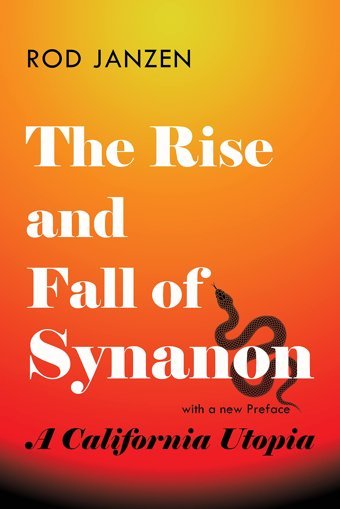 The Rise And Fall Of Synanona California Utopia Janzen, Rod Johns Hopkins University Press
