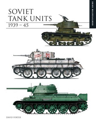 Soviet Tank Units 1939-45The Essential Tank Identification Guide (Essential Identification Guide) (The Essential Identification Guide) David Porter Amber Books