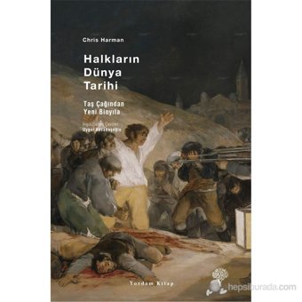 Halkların Dünya Tarihitaş Devri'Nden Yeni Binyılataş Devri'Nden Yeni Binyıla Chris Harman Yordam Kitap