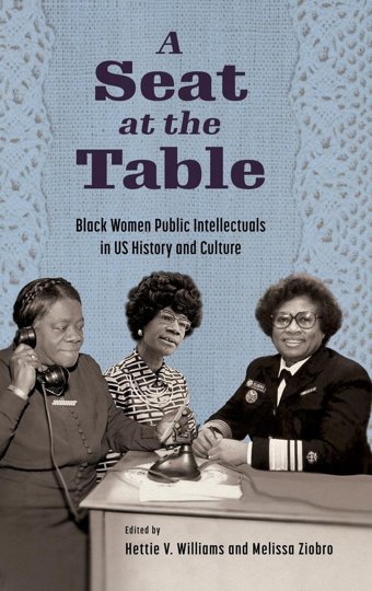 A Seat At The Tableblack Women Public Intellectuals In Us History And Culture University Press Of Mississippi