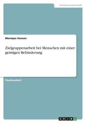 Zielgruppenarbeit Bei Menschen Mit Einer Geistigen Behinderung Hansen, Monique Grın Verlag