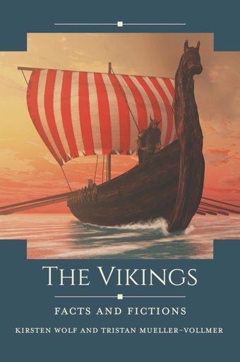 Vikings, Thefacts And Fictions (Historical Facts And Fictions) Wolf, Kirsten Bloomsbury Academic