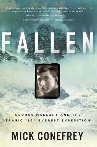 Fallengeorge Mallory And The Tragic 1924 Everest Expedition Conefrey, Mick Pegasus Books