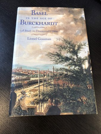 Basel In The Age Of Burckhardta Study In Unseasonable Ideas Gossman, Lionel University Of Chicago Press