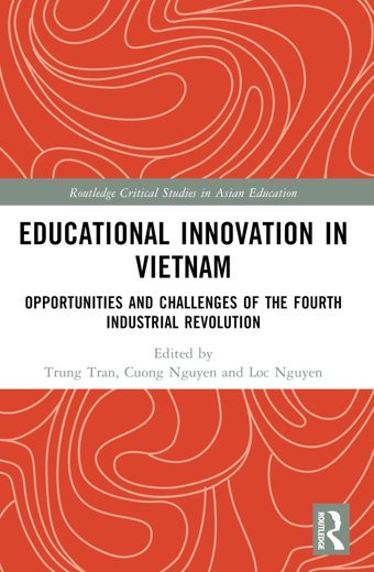 Educational Innovation In Vietnamopportunities And Challenges Of The Fourth Industrial Revolution ( Critical Studies In Asian Education) Routledge