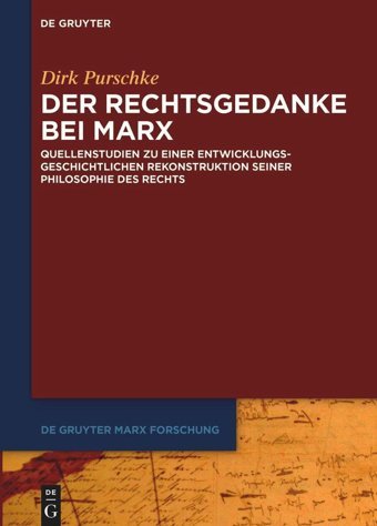 Der Rechtsgedanke Bei Marxquellenstudien Zu Einer Entwicklungsgeschichtlichen Rekonstruktion Seiner Philosophie Des Rechts (De Gruyter Marx Forschung) (German Edition)2 Dirk Purschke De Gruyter