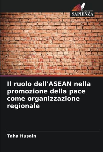 Il Ruolo Dell'Asean Nella Promozione Della Pace Come Organizzazione Regionale Husain, Taha Edizioni Sapienza