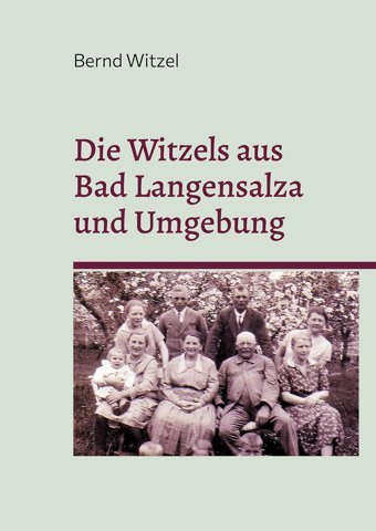 Die Witzels Aus Bad Langensalza Und Umgebungeine Familienchronik Witzel, Bernd Bod - Books On Demand