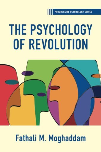 The Psychology Of Revolution (Progressive Psychology) Moghaddam, Fathali M. Cambridge University Press, Uk