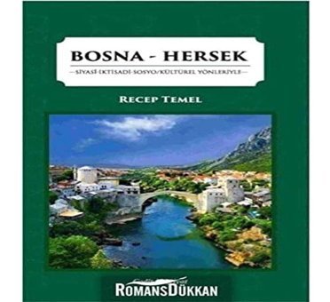 Bosna Herseksiyasi-İktisadi Sosyo/Kültürel Yönleriyle (Kapak Değişebilir) Recep Temel Cedit Neşriyat