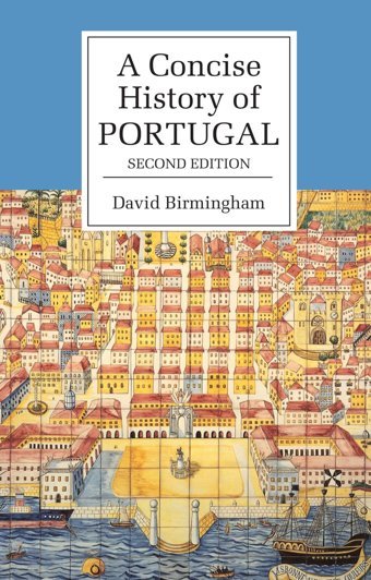 A Concise History Of Portugal (Cambridge Concise Histories) Birmingham, David Cambridge University Press, Uk