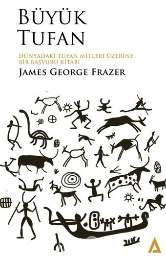 Büyük Tufandünyadaki Tufan Mitleri Üzerine Bir Başvuru Kitabı James George Frazer Kanon Kitap