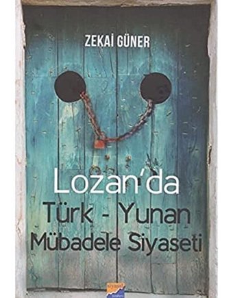 Lozan'da Türk-Yunan Mübadele Siyaseti Zekai Güner Siyasal Kitabevi