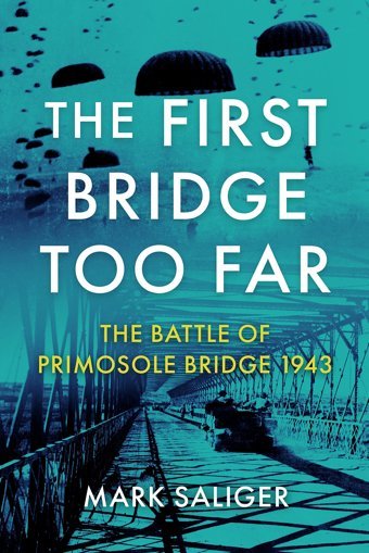 The First Bridge Too Farthe Battle Of Primosole Bridge 1943 Saliger, Mark Casemate