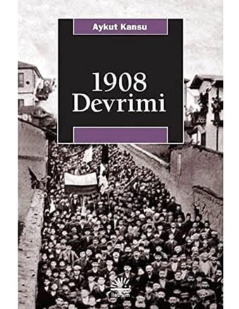 1908 Devrimi Aykut Kansu İletişim Yayınları