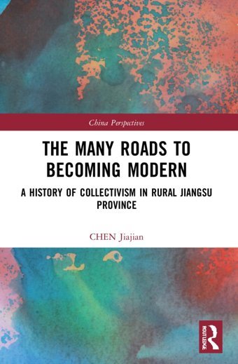 The Many Roads To Becoming Modern (China Perspectives) Jiajian, Chen Routledge