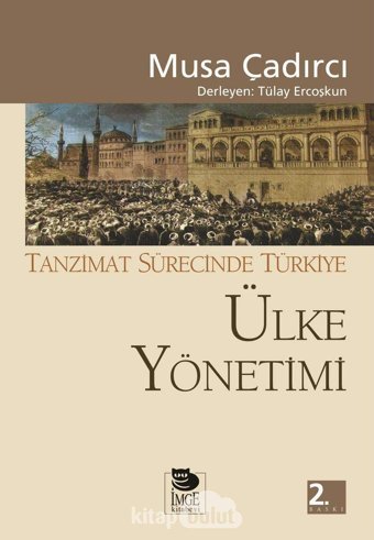 Tanzimat Sürecinde Türkiye - Ülke Yönetimi Musa Çadırcı İmge Kitabevi