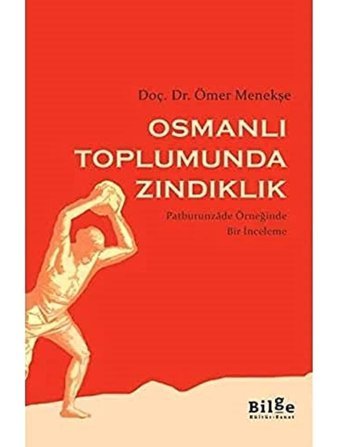 Osmanlı Toplumunda Zındıklık Ömer Menekşe Bilge Kültür Sanat