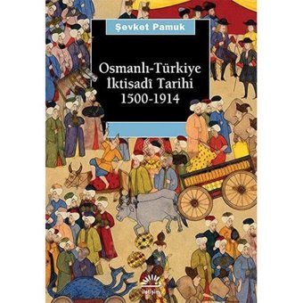 Osmanlı -Türkiye İktisadi Tarihi (1500-1914) Şevket Pamuk İletişim Yayınları