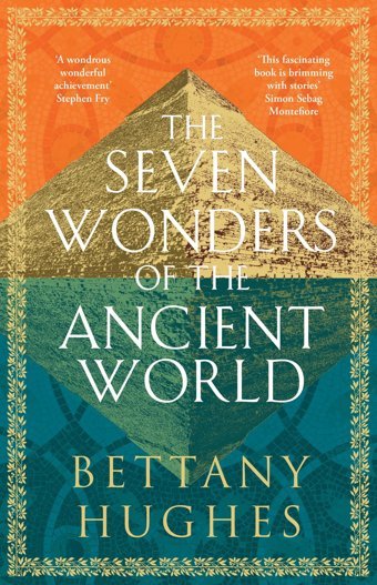 The Seven Wonders Of The Ancient World Hughes, Bettany Weidenfeld & Nicolson