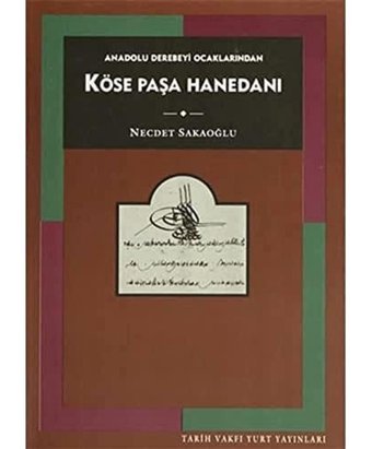 Köse Paşa Hanedanı Necdet Sakaoğlu Tarih Vakfı Yurt Yayınları