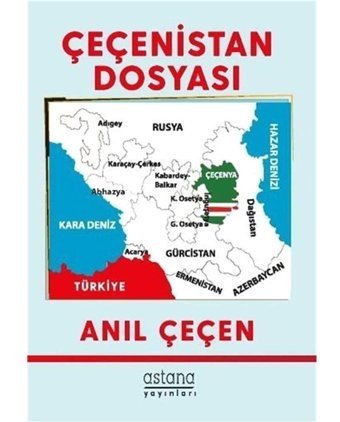 Çeçenistan Dosyası Anıl Çeçen Astana Yayınları