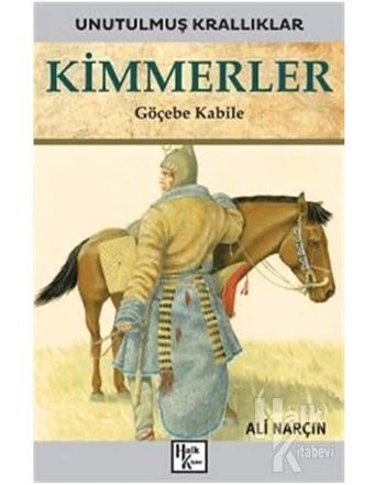 Kimmerler - Unutulmuş Krallıklar Ali Narçın Halk Kitabevi