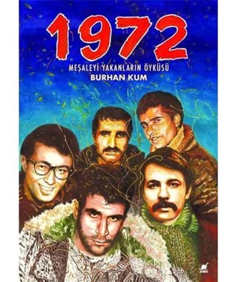 1972Meşaleyi Yakanların Öyküsü Burhan Kum Ayrıntı Yayınları