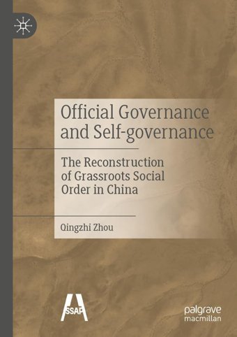 Official Governance And Self-Governancethe Reconstruction Of Grassroots Social Order In China Zhou, Qingzhi Palgrave Macmillan