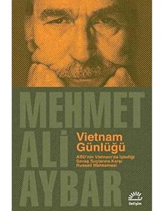 Vietnam Günlüğüabd'NIn Vietnam'Da İşlediği Savaş Suçlarına Karşı Russell Mahkemesi Mehmet Ali Aybar İletişim Yayınları