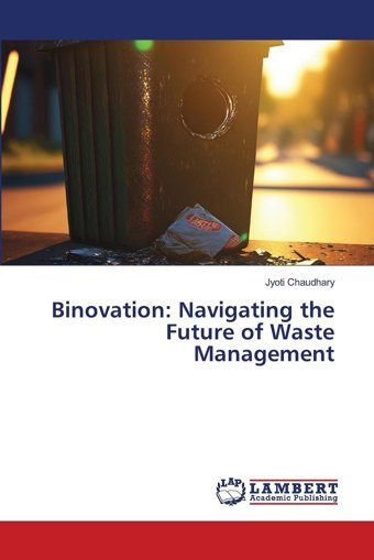 Binovationnavigating The Future Of Waste Managementde Chaudhary, Jyoti Lap Lambert Academic Publishing