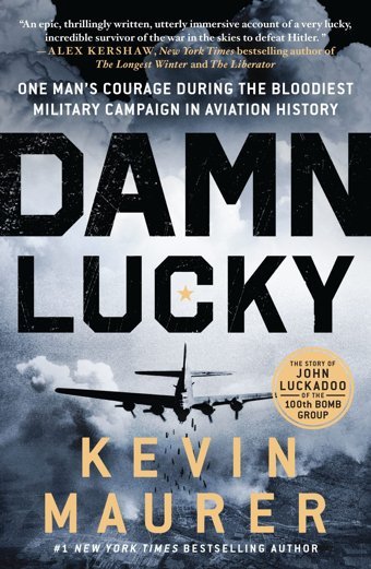 Damn Luckyone Man'S Courage During The Bloodiest Military Campaign In Aviation History Maurer, KevIn St. Martin'S Griffin