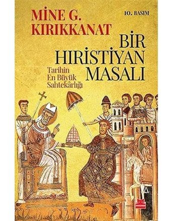 Bir Hıristiyan MasalıtarihIn En Büyük Sahtekarlığı Mine G. Kırıkkanat Kırmızı Kedi Yayınevi